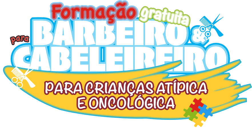 Formação gratuita para Barbeiro e Cabeleireiro - Para crianças atípica e oncológica